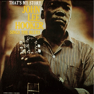 That's My Story by John Lee Hooker