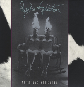 Nothing's Shocking by Jane's Addiction