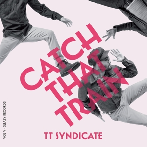 Vol.5 - Catch That Train by Tt Syndicate