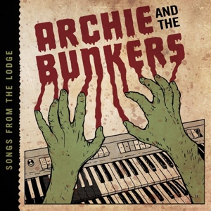 Songs From the Lodge by Archie and the Bunkers