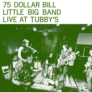 Live At Tubby's by 75 Dollar Bill
