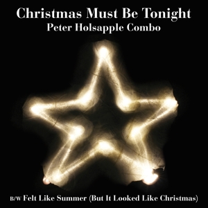 Christmas Must Be Tonight by Peter Holsapple Combo