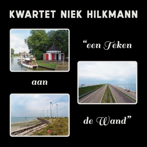 Een Teken Aan De Wand by Kwartet Niek Hilkmann