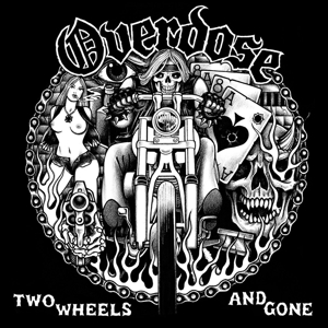 Two Wheels and Gone by Overdose
