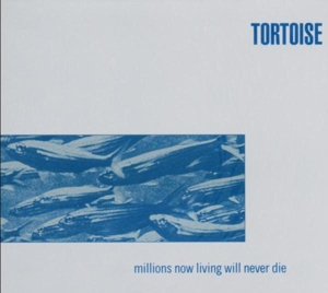 Millions Now Living Will Never Die by Tortoise