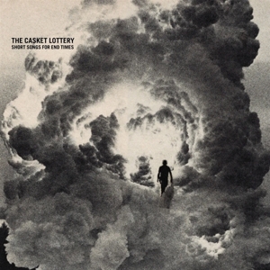 Short Songs For End Times by Casket Lottery