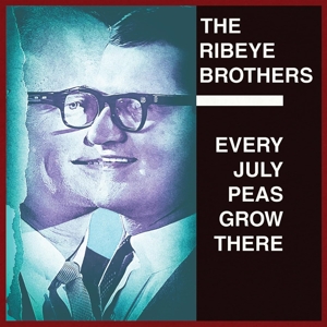 Every July Peas Grow There by Ribeye Brothers