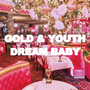 Dream Baby by Gold & Youth