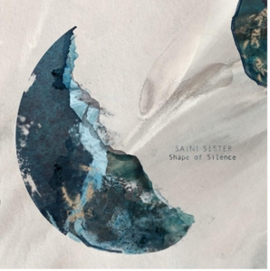 Shape of Silence by Saint Sisters