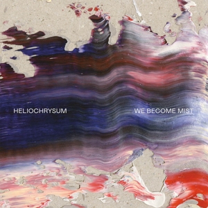 We Become Mist by Heliochrysum