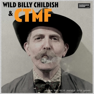 Where the Wild Purple Iris Grows by Childish, Wild Billy &...