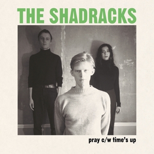 Pray / Time's Up by Shadracks