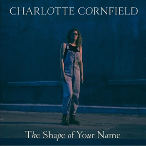 Shape of Your Name by Cornfield, Charlotte