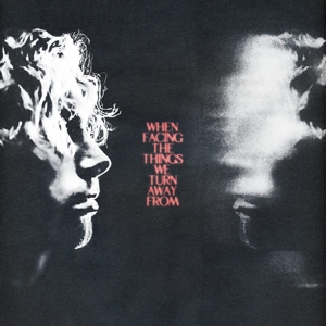 When Facing the Things We Turn Away From by Hemmings, Luke