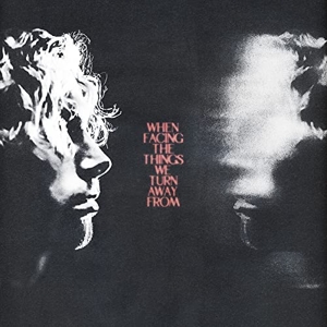When Facing the Things We Turn Away From by Hemmings, Luke