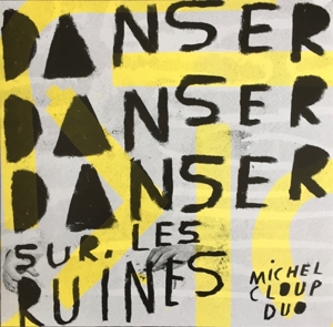 Danser Danser Sur Les Ruines by Cloup, Michel -Duo-