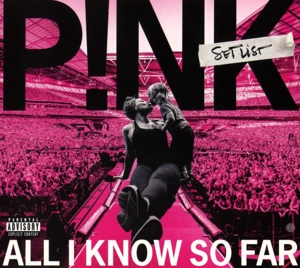 All I Know So Far: Setlist by P!Nk