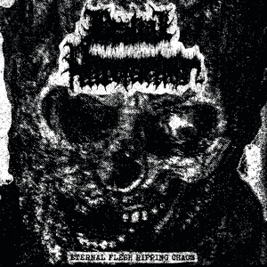 Eternal Flesh Ripping Chaos by Bestial Putrefaction