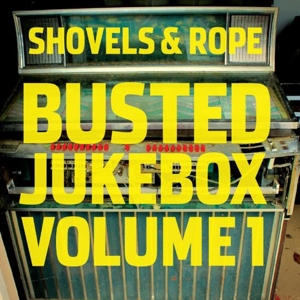 Busted Jukebox Volume 1 by Shovels and Rope