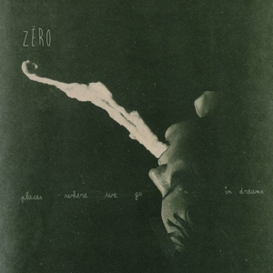Places Where We Go In Dreams by Zero