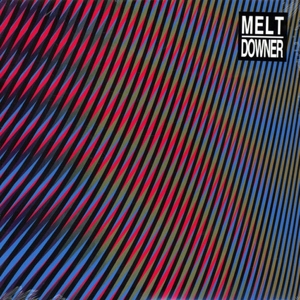 Melt Downer by Melt Downer