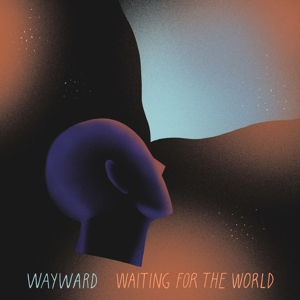Waiting For the World by Wayward, the