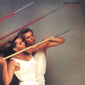 Flesh + Blood by Roxy Music