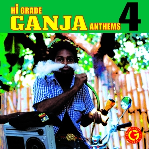 Hi Grade Ganja Anthems 4 by V/A