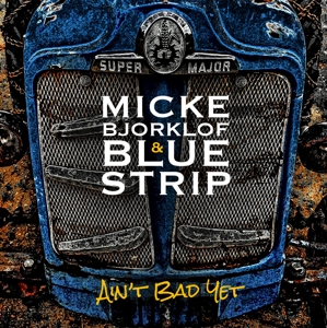 Ain't Bad Yet by Bjorklof, Micke & ...