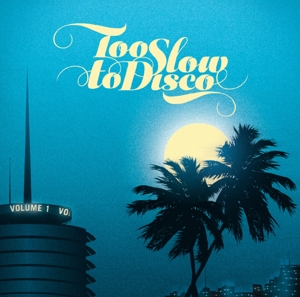 Too Slow To Disco Vol. 1 by Various