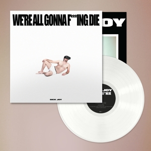 We're All Gonna F***Ing Die. by Sick Joy