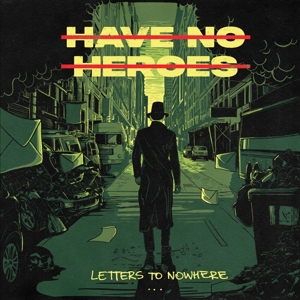 Letters To Nowhere by Have No Heroes