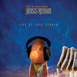 Family the Smiling Thrush: Live At Foel Studio by Boss Keloid