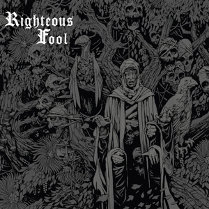 Righteous Fool by Righteous Fool