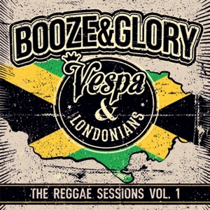 Reggae Sessions Vol 1 by Booze & Glory