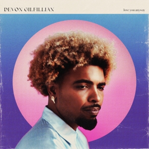 Love You Anyway by Devon Gilfillian