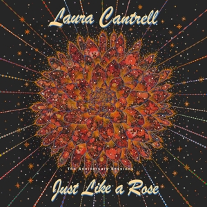 Just Like a Rose: the Anniversary Sessions by Cantrell, Laura