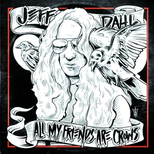 All My Friends Are Crows by Dahl, Jeff