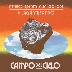 Campo Del Cielo by Coro Qom Chelaalapi &A...