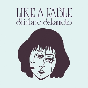 Like a Fable by Sakamoto, Shintaro