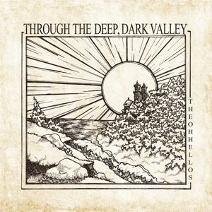 Through the Deep, Dark Valley by Oh Hellos