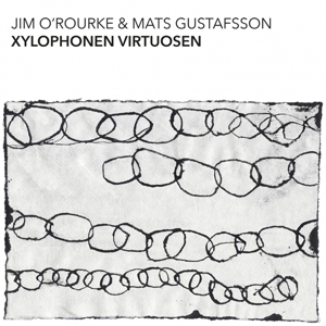 Xylophonen Virtuosen by O'Rourke, Jim & Ma...