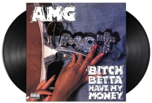 Bitch Betta Have My Money by Amg