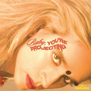 Baby, You're Projecting by Shraya, Vivek