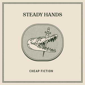 Cheap Fiction by Steady Hands