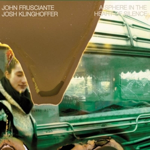 Sphere In the Heart of Silence by John Frusciante