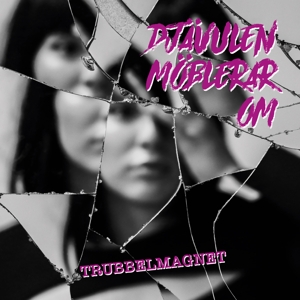 Trubbelmagnet by Djavulen Moblerar Om