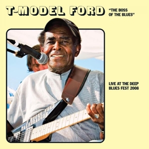 Live At the Deep Blues 2008 by T-Model Ford