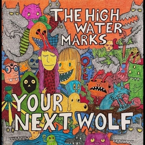 Your Next Wolf by High Water Marks