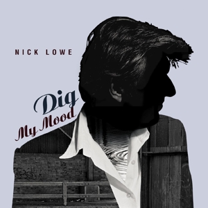 Dig My Mood by Lowe, Nick